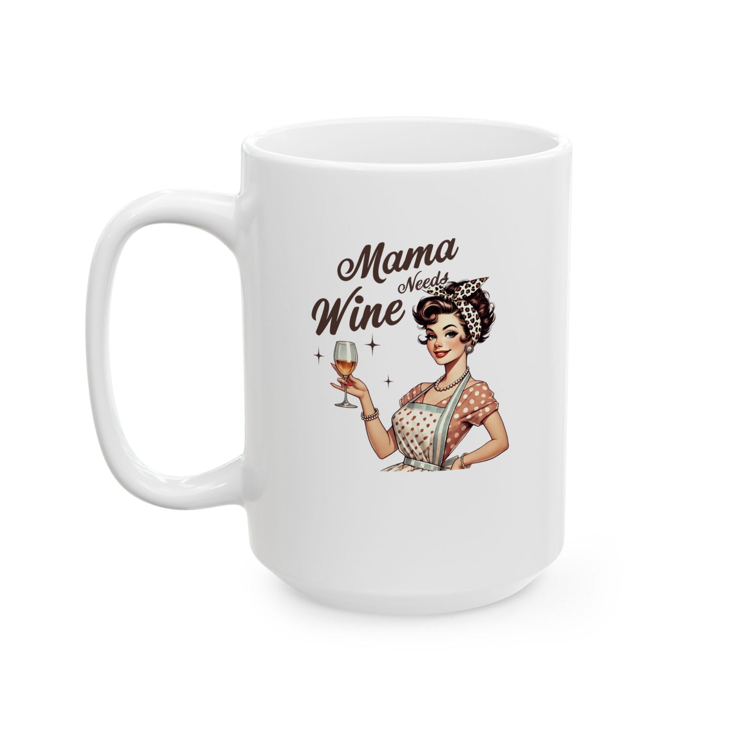 Mama Needs Wine - Mug