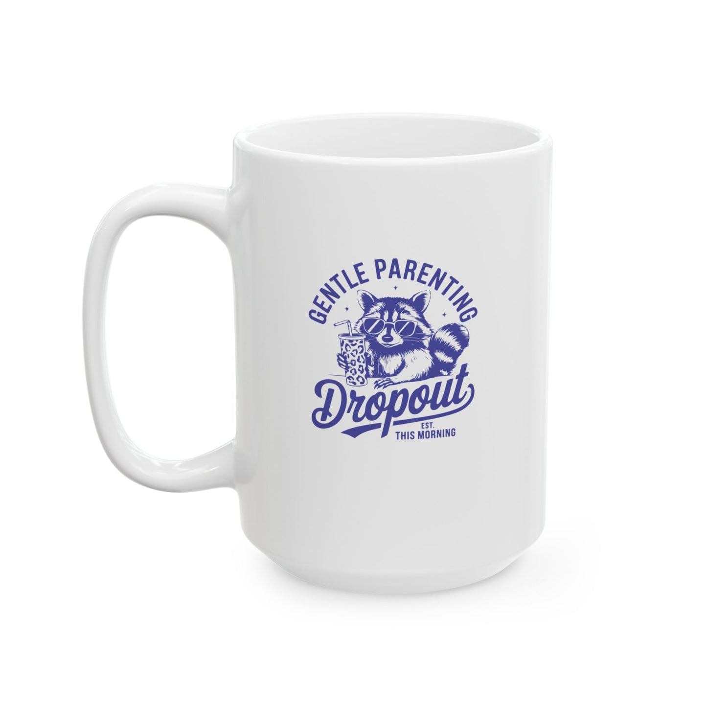 Gentle Parenting Dropout - Mug