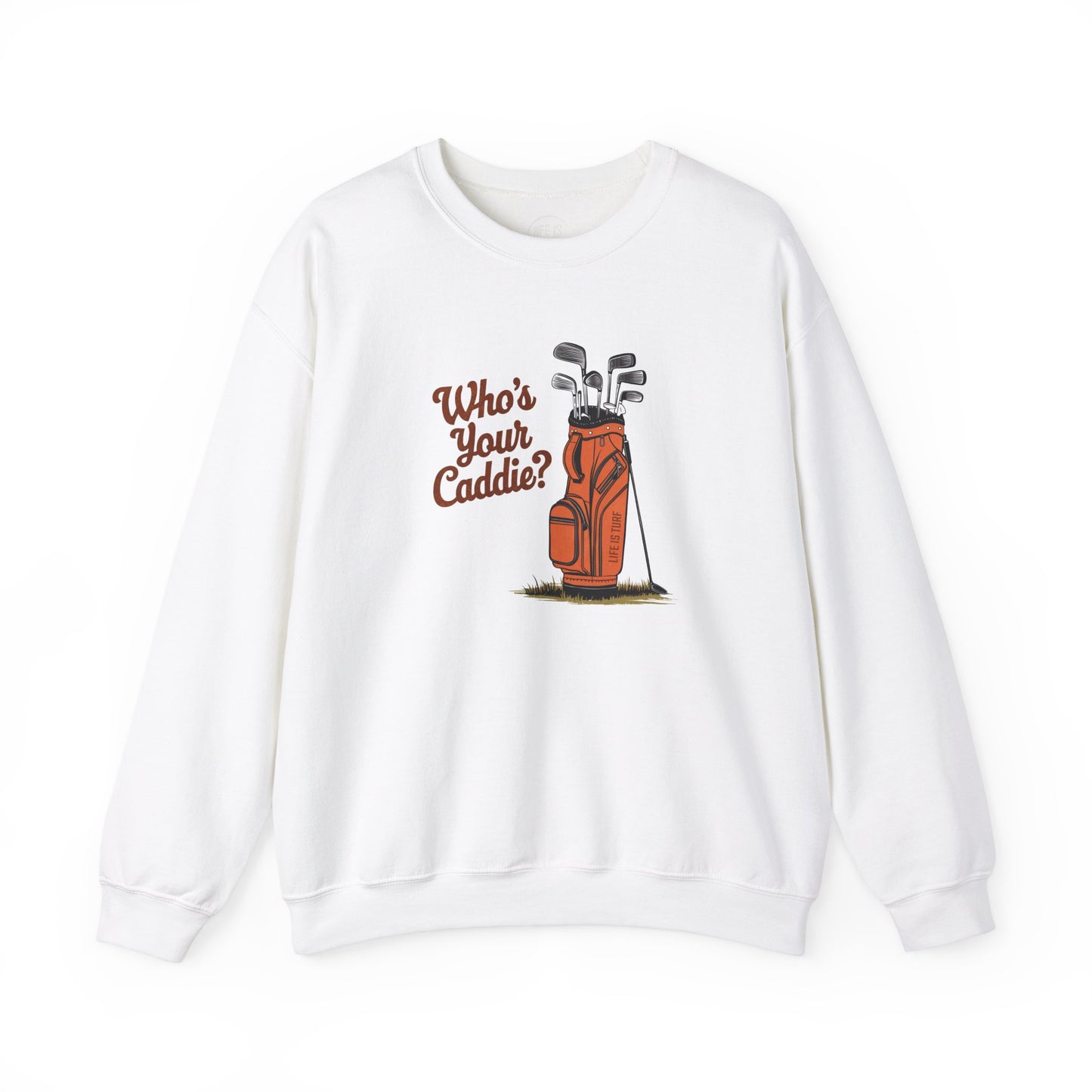 Who's Your Caddie - Sweatshirt