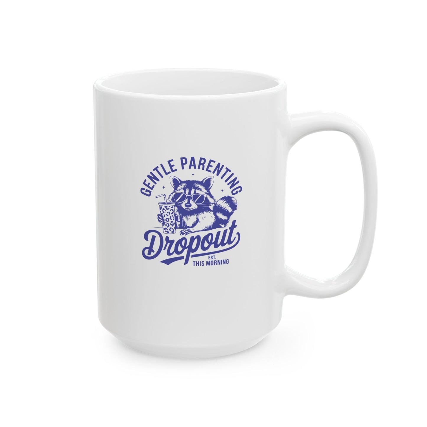 Gentle Parenting Dropout - Mug