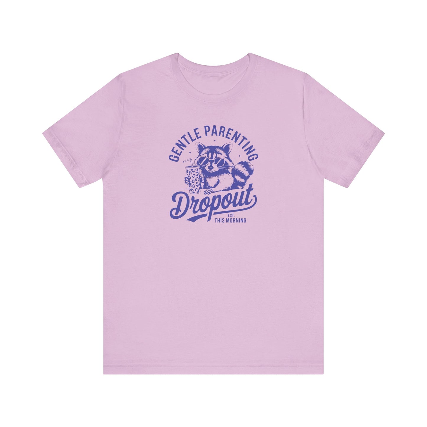 Gentle Parenting Dropout - Tee