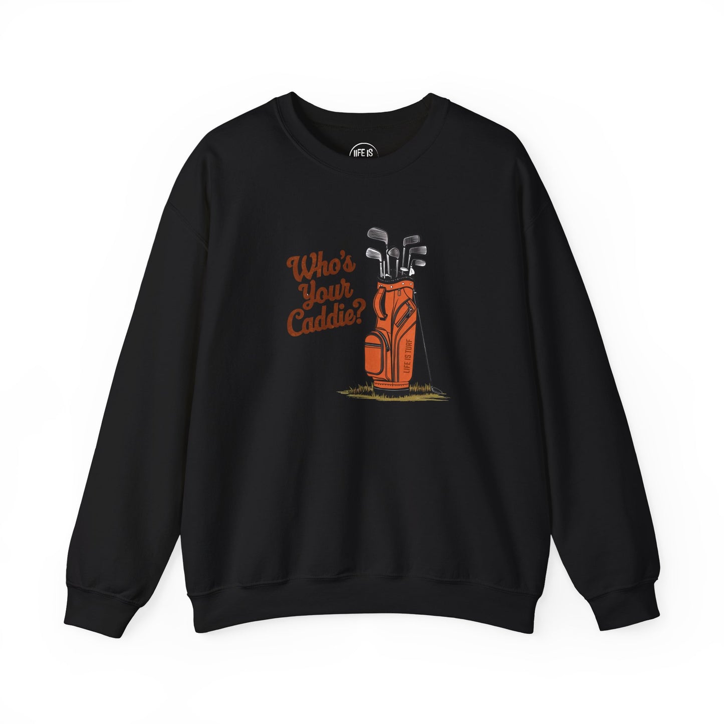 Who's Your Caddie - Sweatshirt