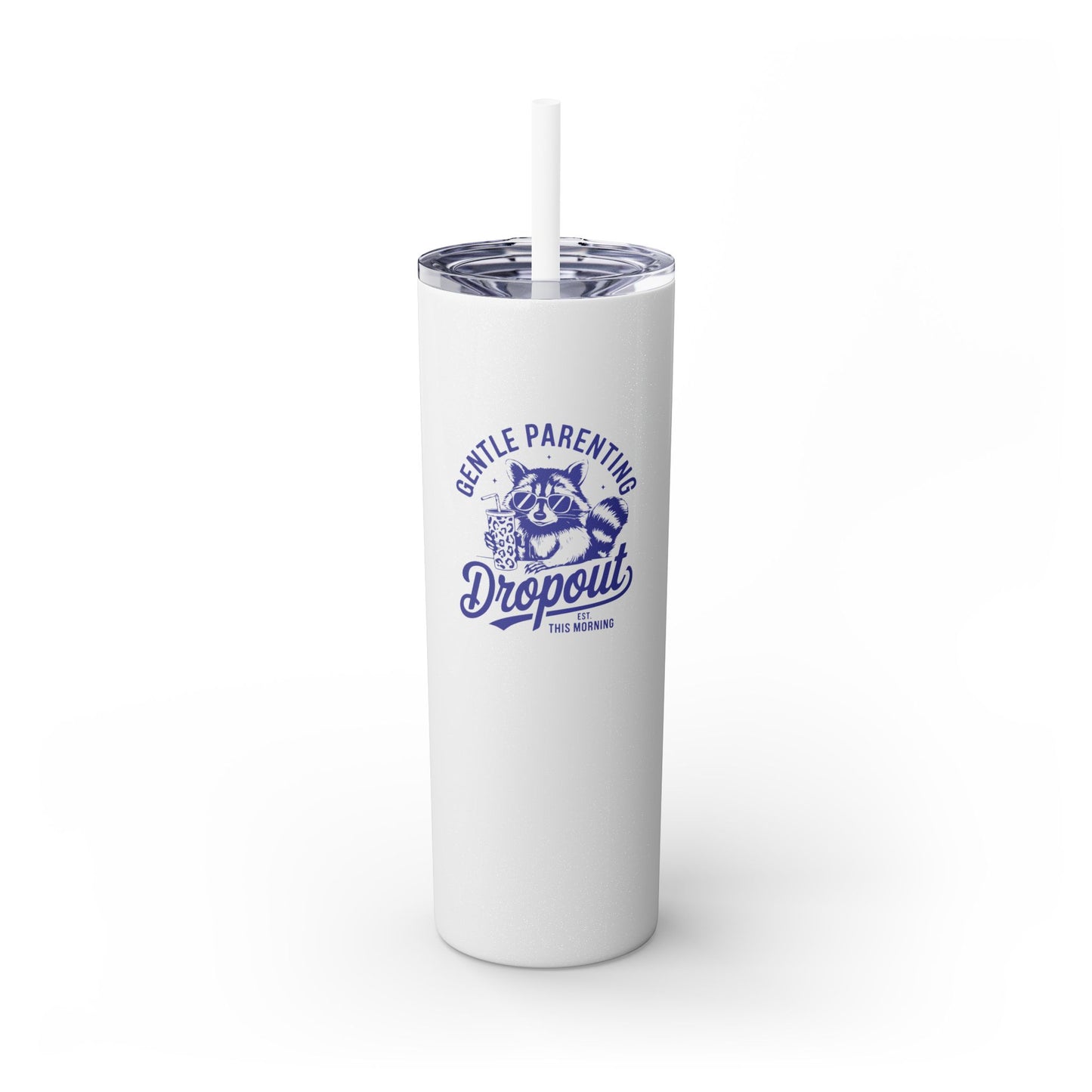 Gentle Parenting Dropout - Skinny Tumbler w/Straw