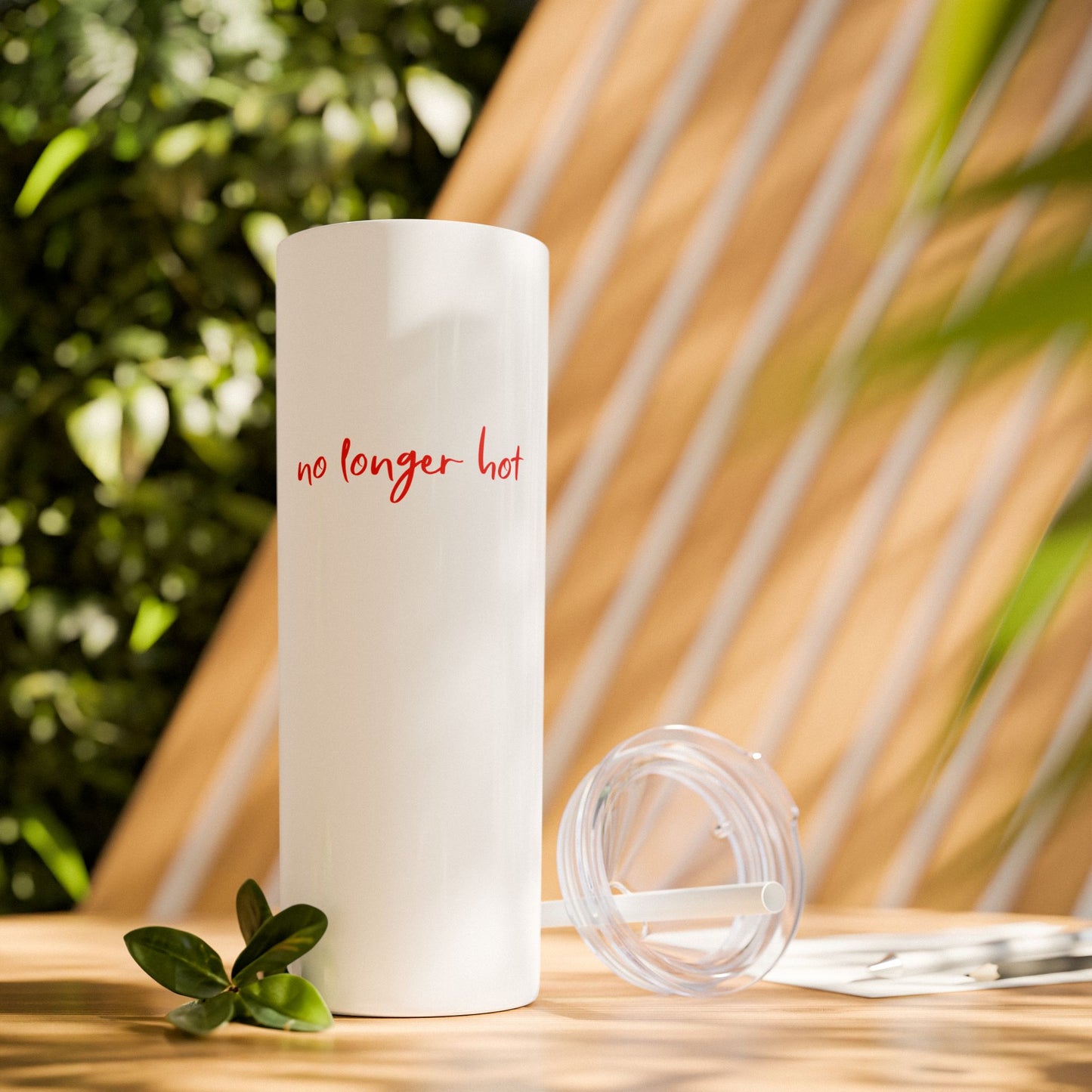 No Longer Hot - Skinny Tumbler w/Straw