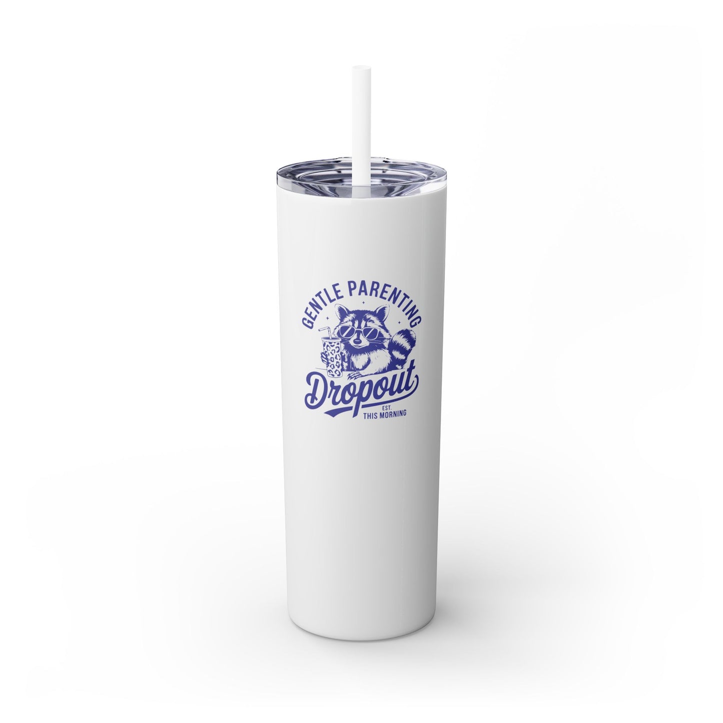 Gentle Parenting Dropout - Skinny Tumbler w/Straw