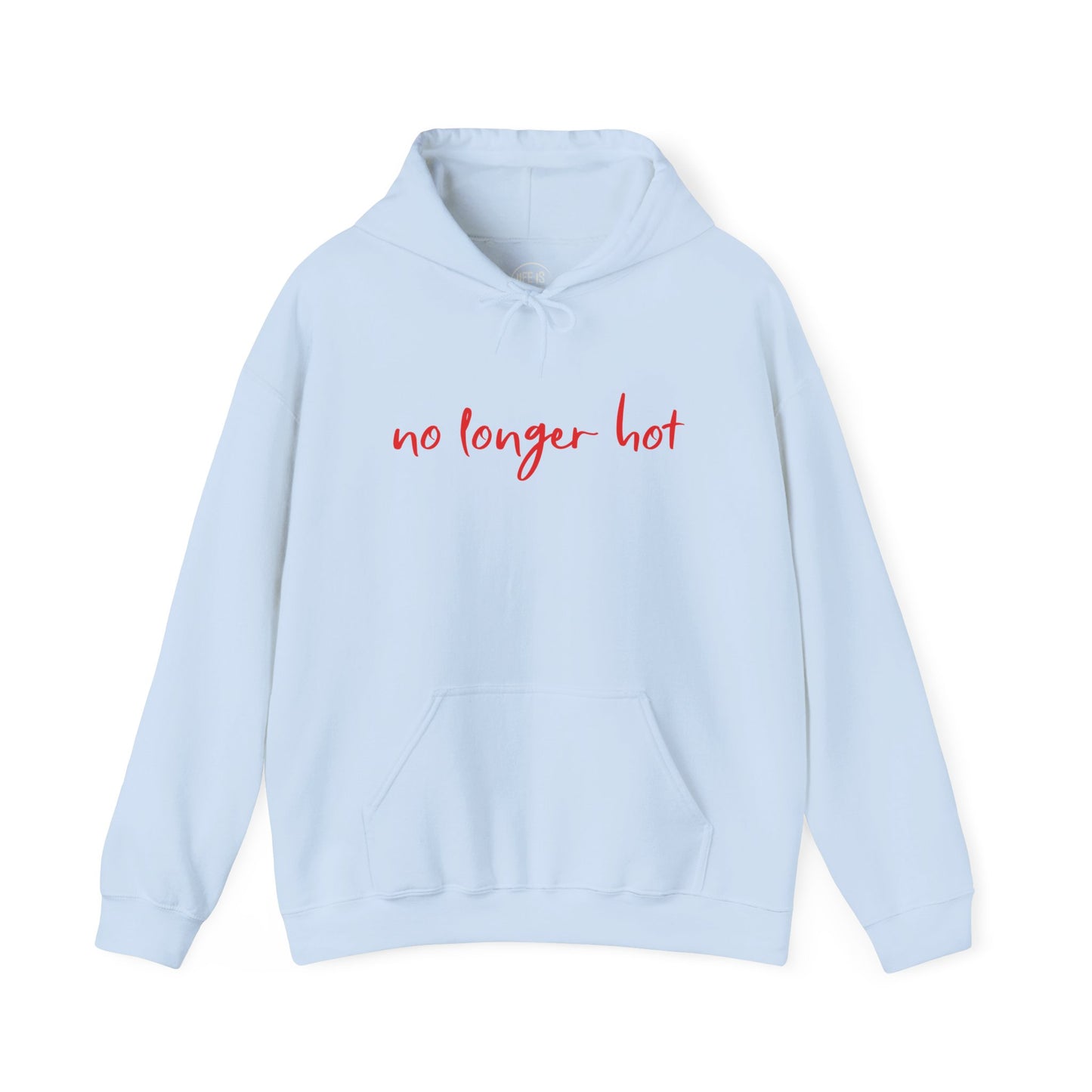 No Longer Hot - Hoodie