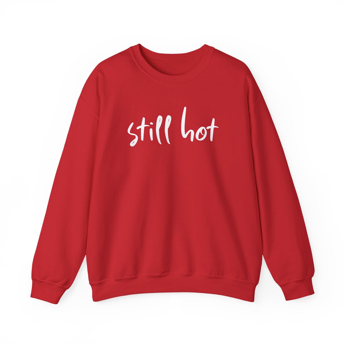 Still Hot - Sweatshirt