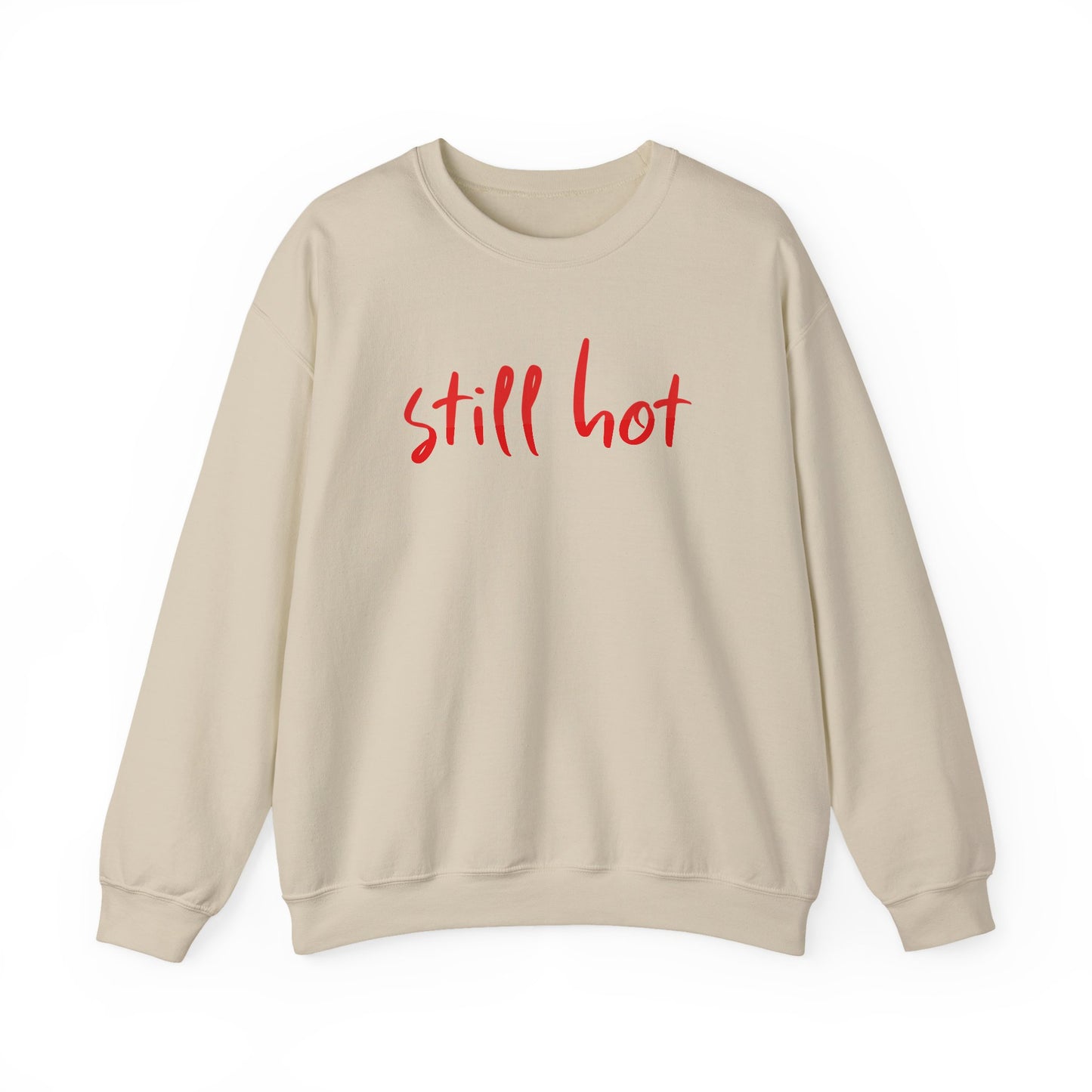 Still Hot - Sweatshirt