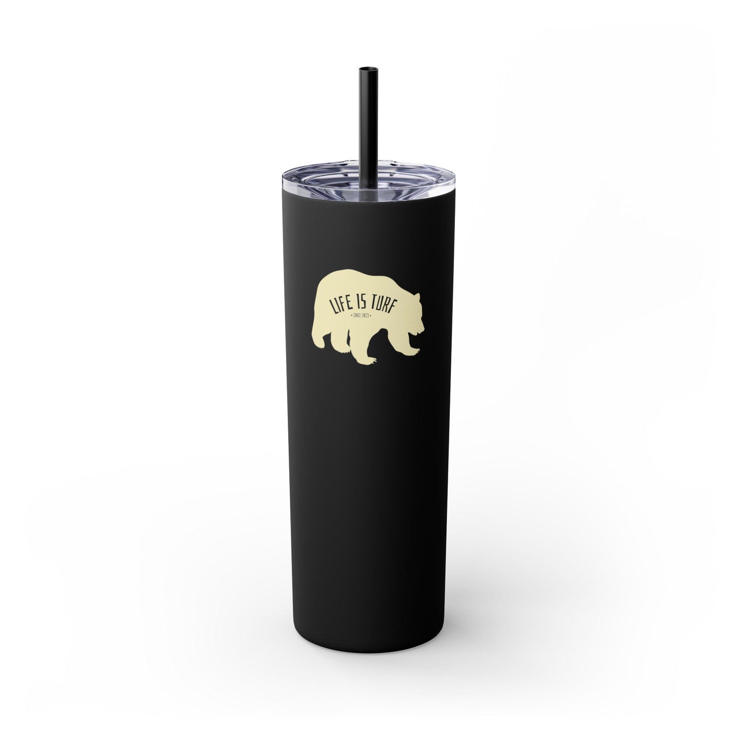 Life is Turf Bear - Skinny Tumbler w/Straw