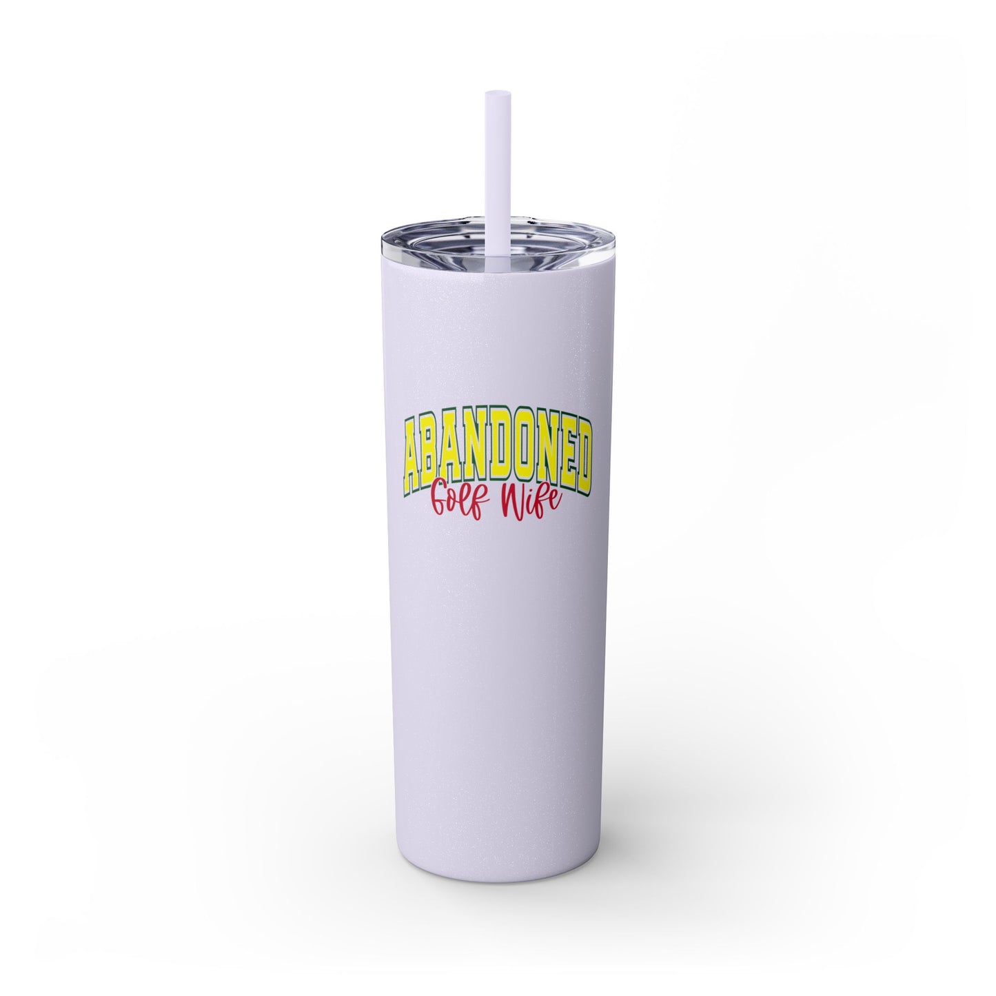 Abandoned Golf Wife - Skinny Tumbler w/Straw