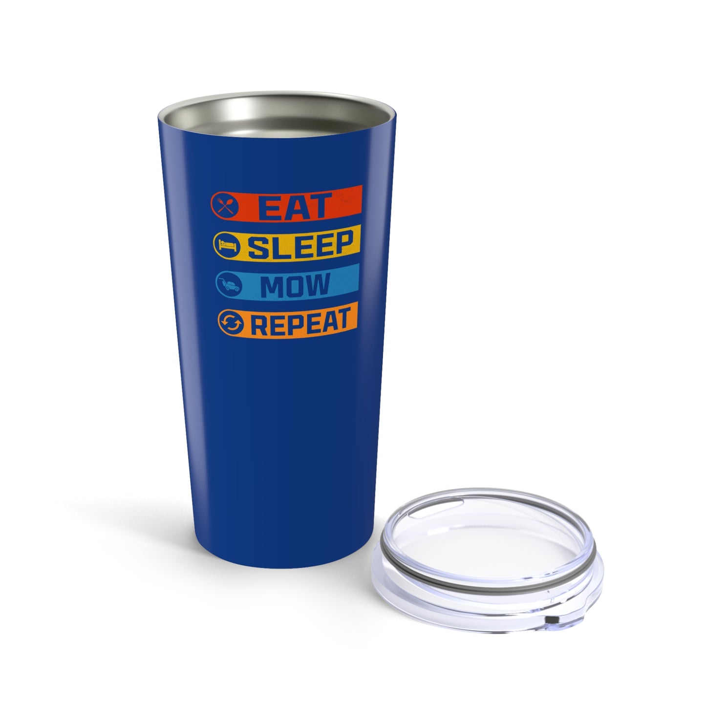 Eat Sleep Mow Repeat - Tumbler 20oz