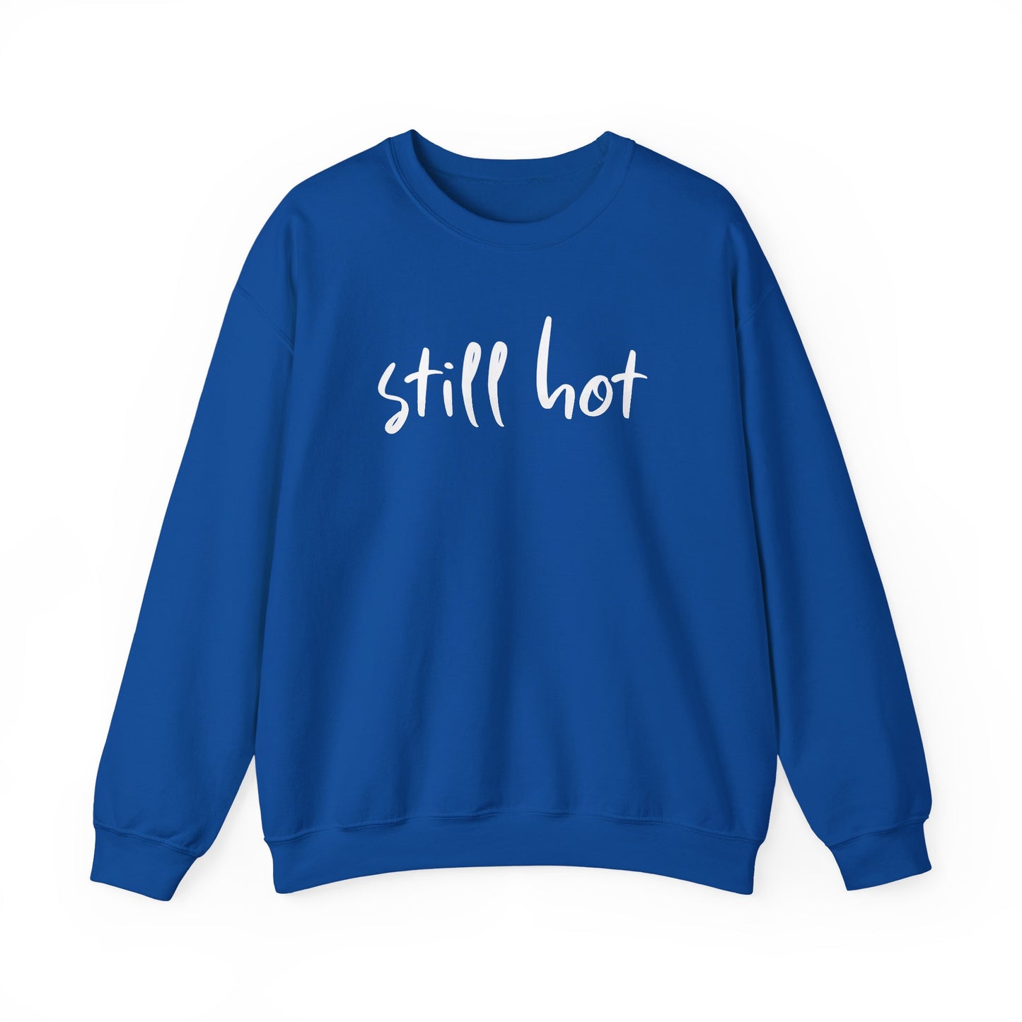 Still Hot - Sweatshirt