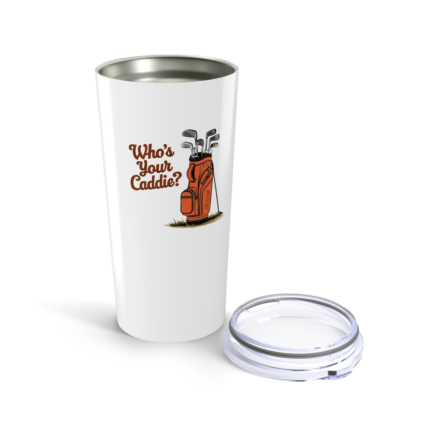 Who's Your Caddie - Tumbler 20oz