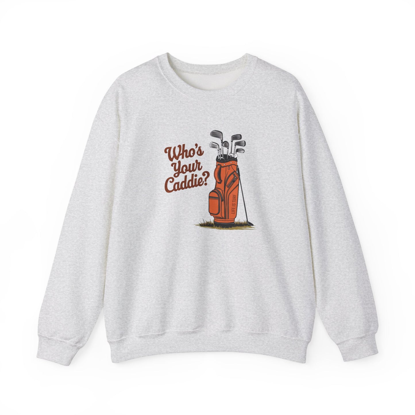 Who's Your Caddie - Sweatshirt