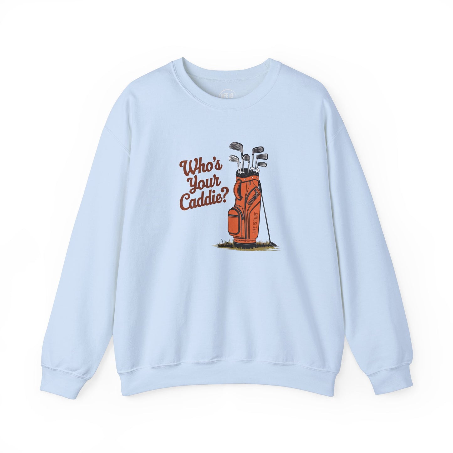 Who's Your Caddie - Sweatshirt