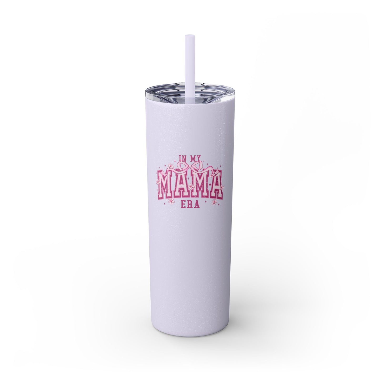 In My MAMA Era - Skinny Tumbler w/Straw