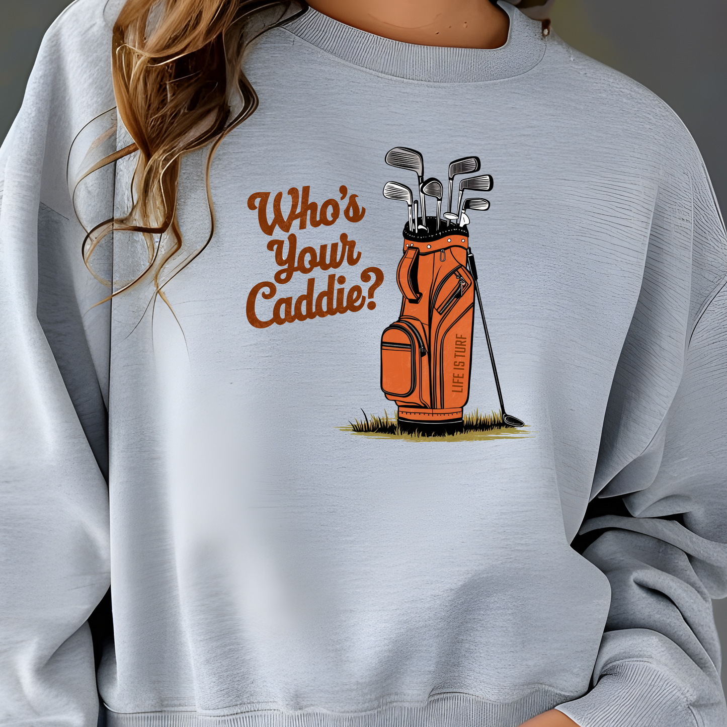 Who's Your Caddie - Sweatshirt