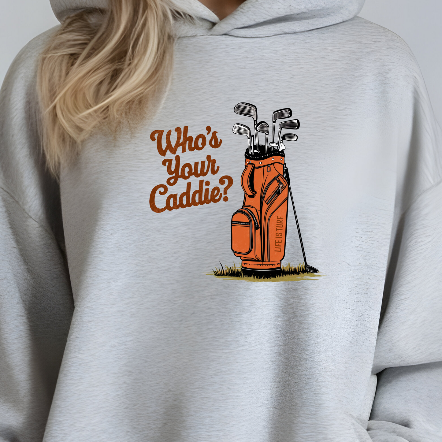 Who's Your Caddie - Hoodie