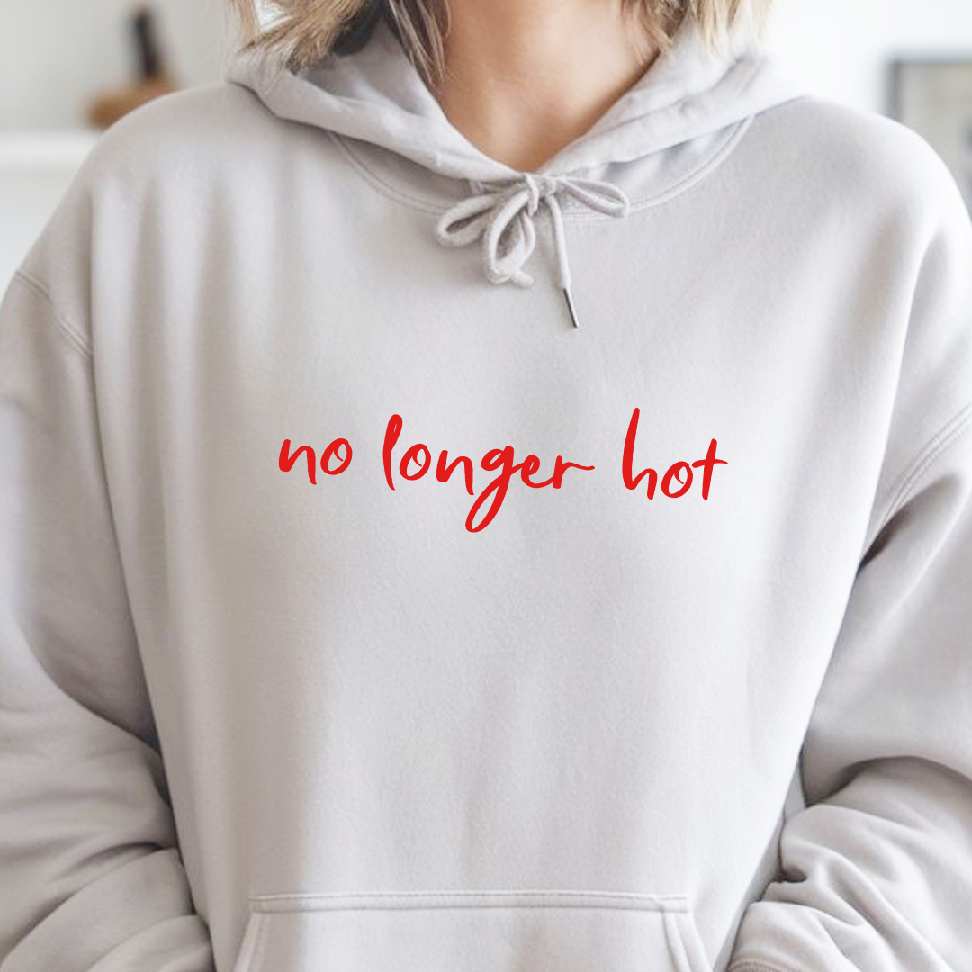 No Longer Hot - Hoodie