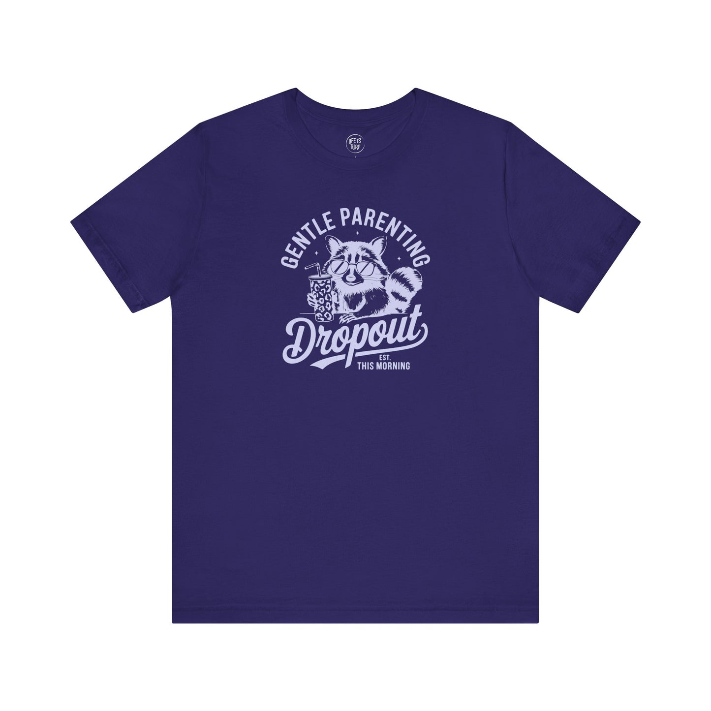 Gentle Parenting Dropout - Tee