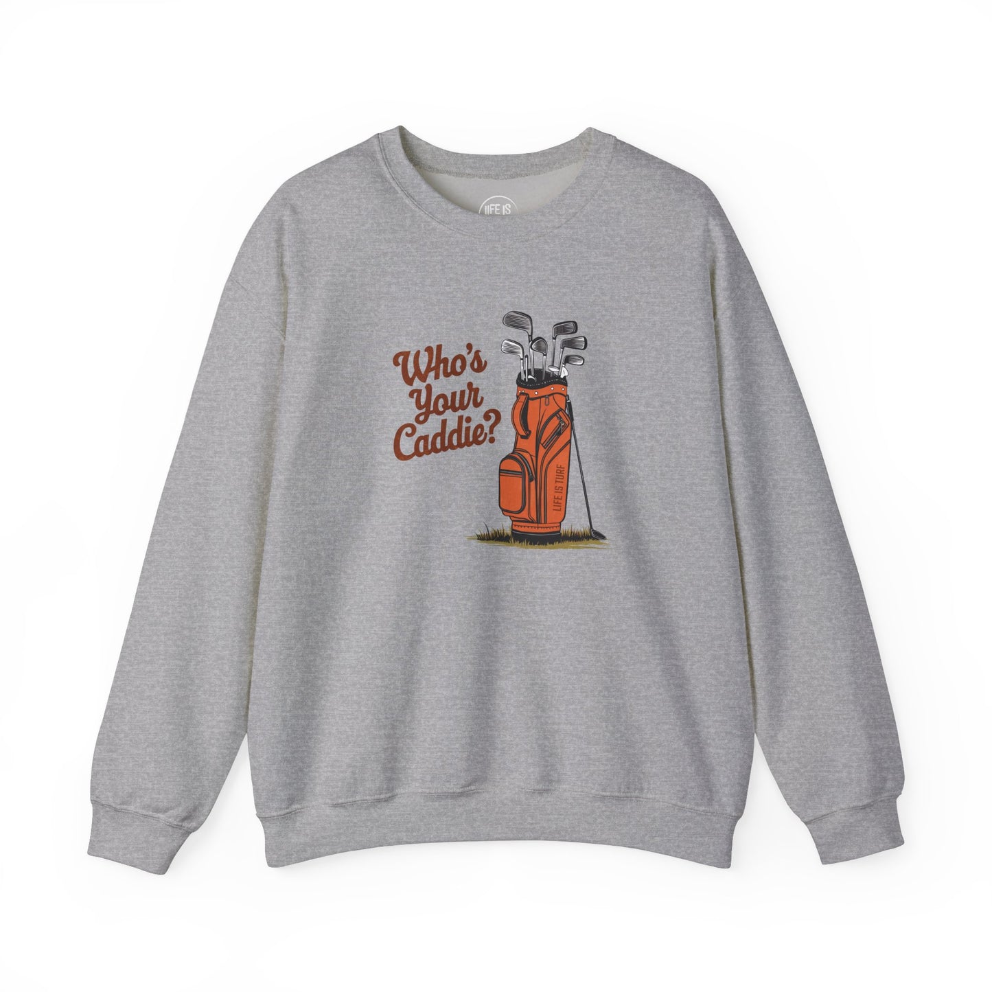 Who's Your Caddie - Sweatshirt