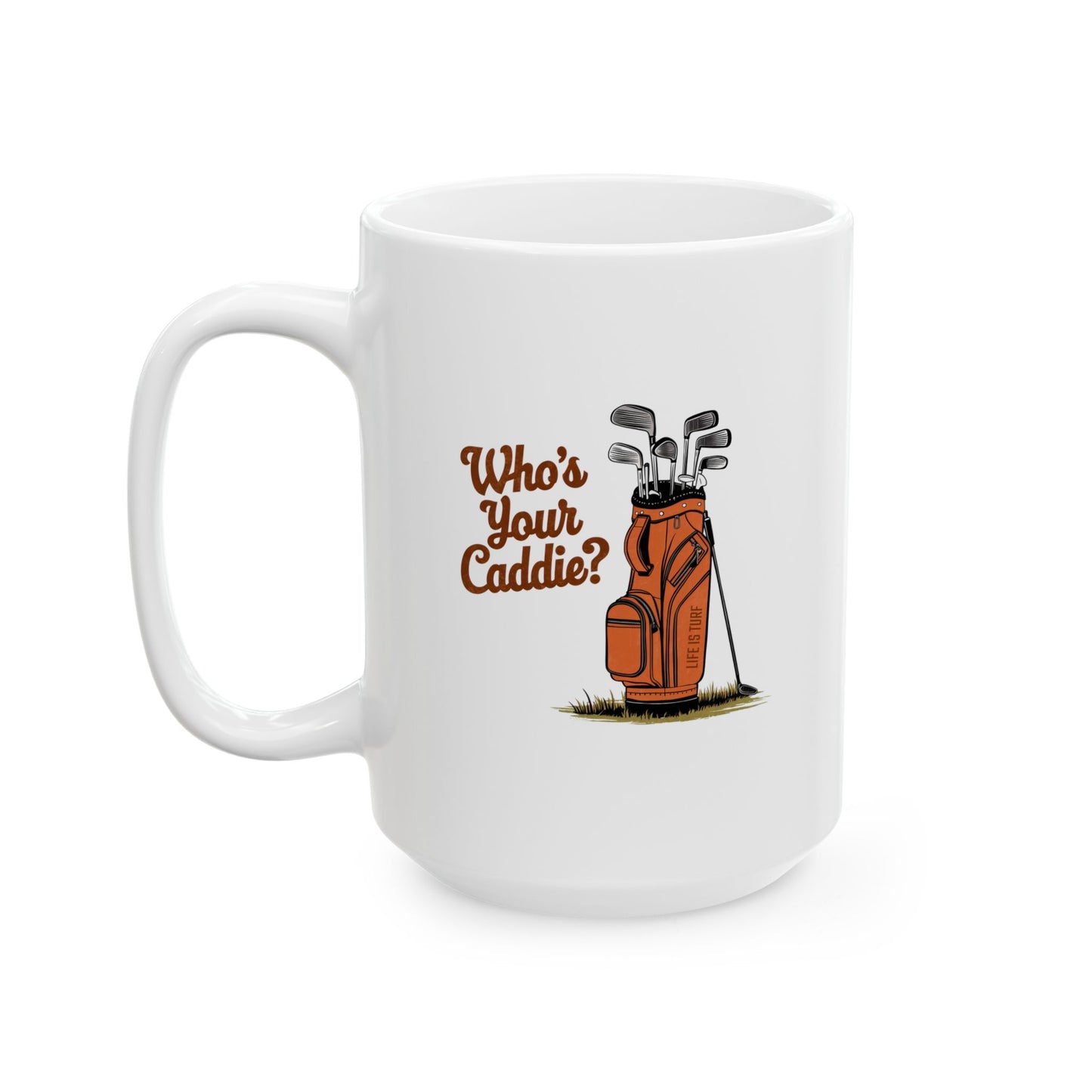 Who's Your Caddie - Mug