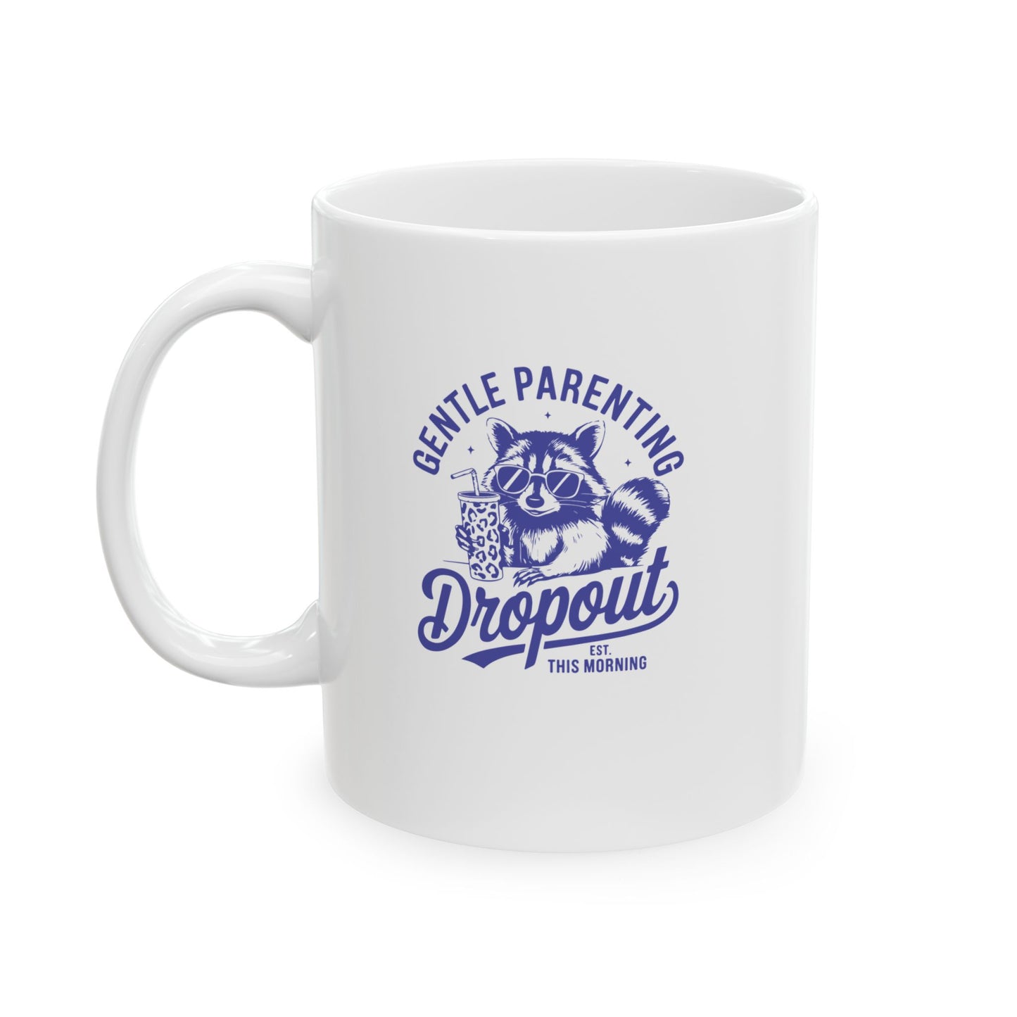 Gentle Parenting Dropout - Mug