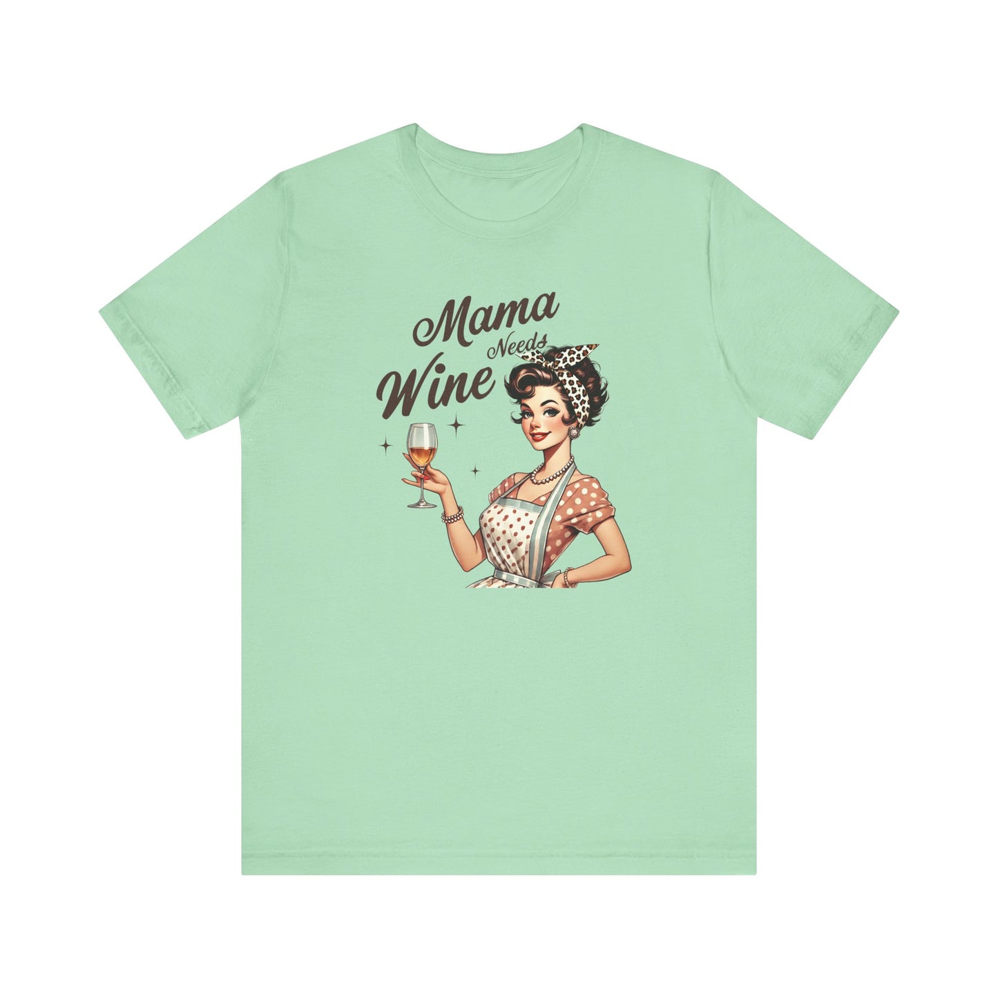 Mama Needs Wine - Tee