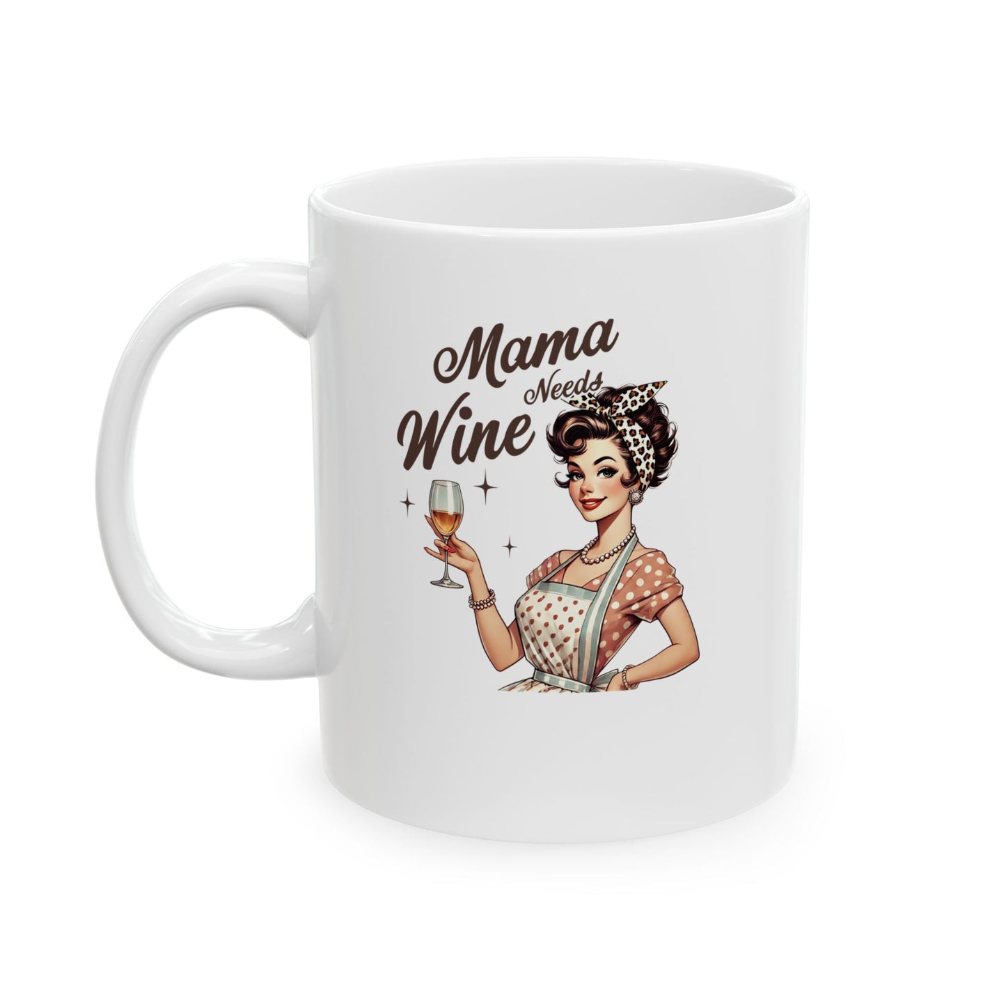 Mama Needs Wine - Mug