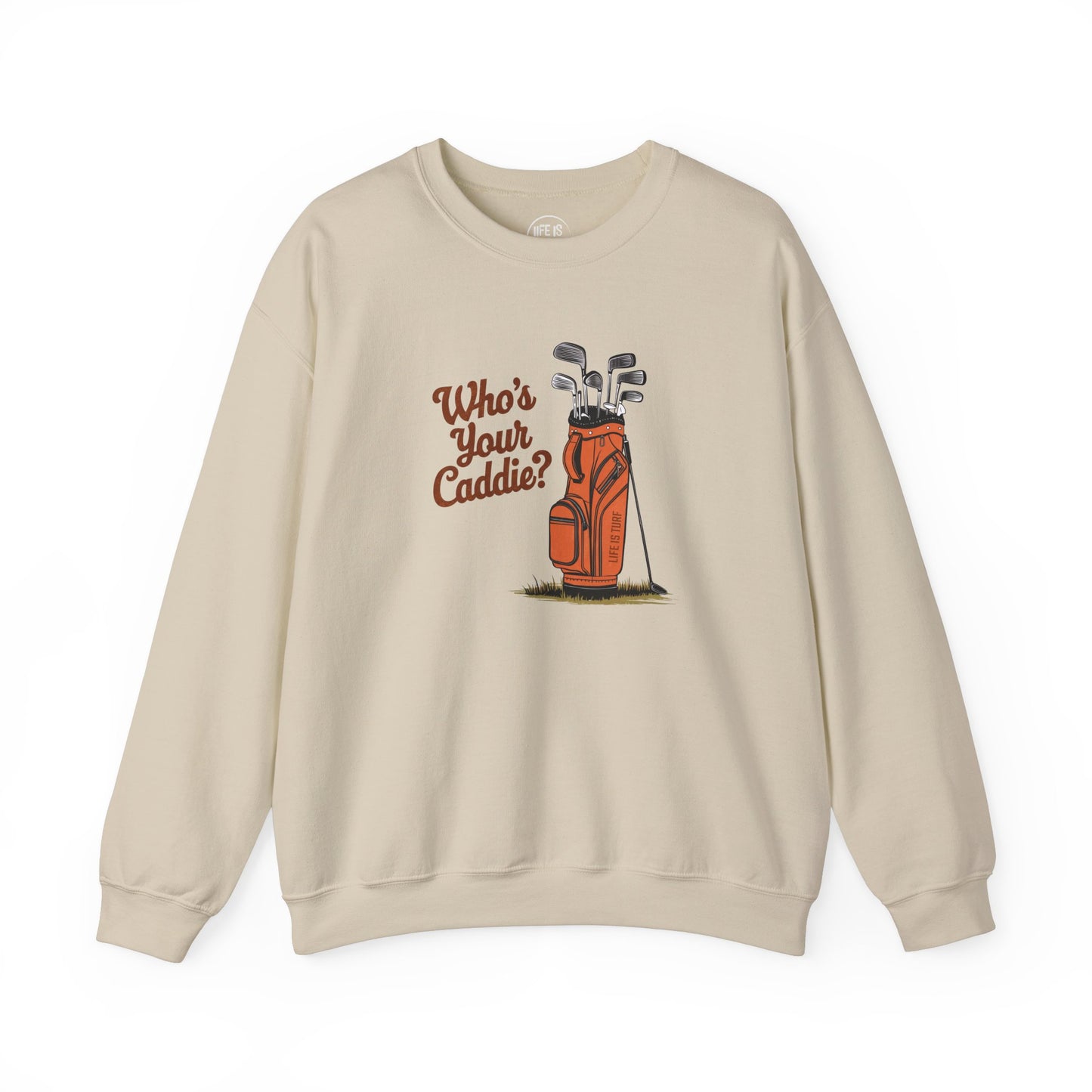 Who's Your Caddie - Sweatshirt