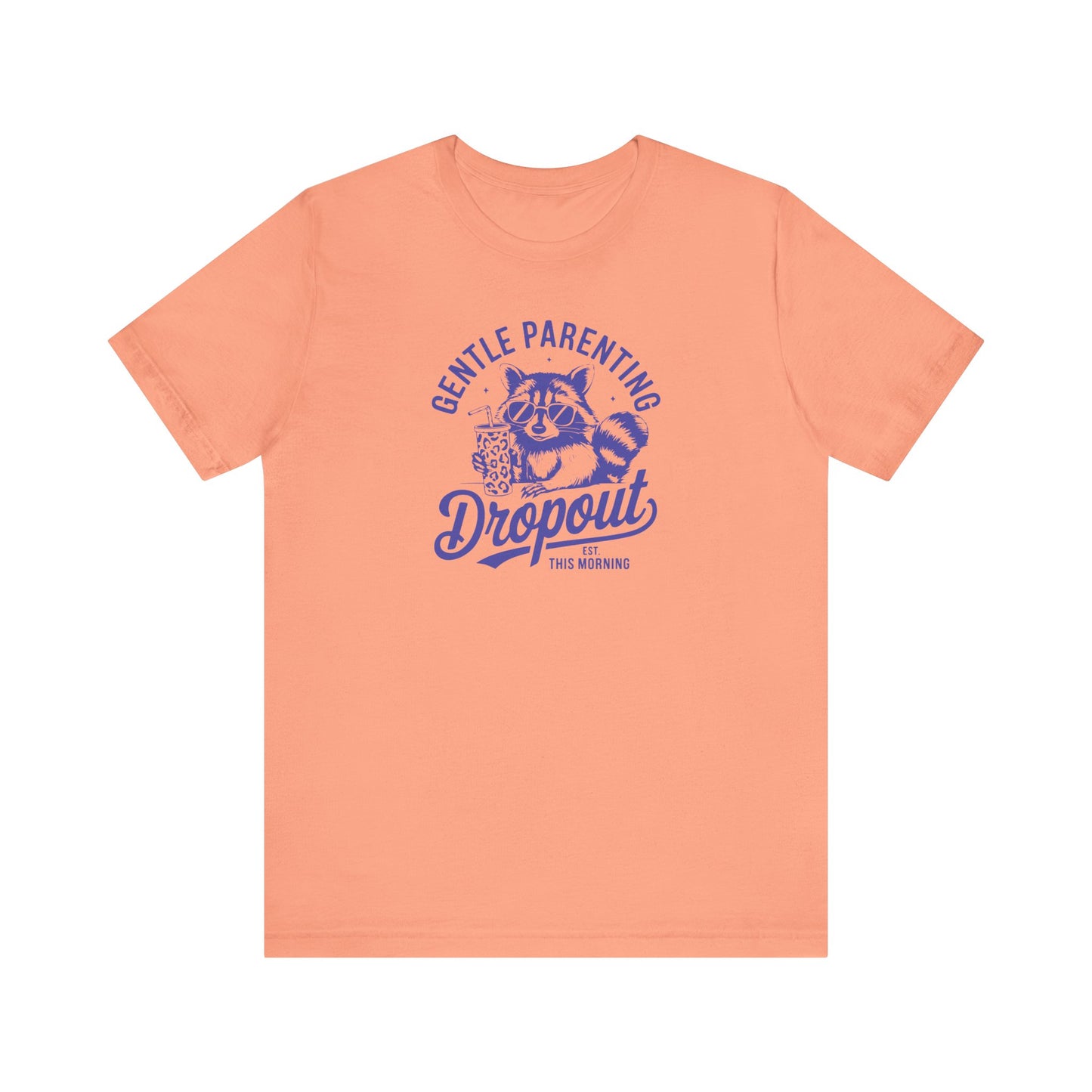 Gentle Parenting Dropout - Tee