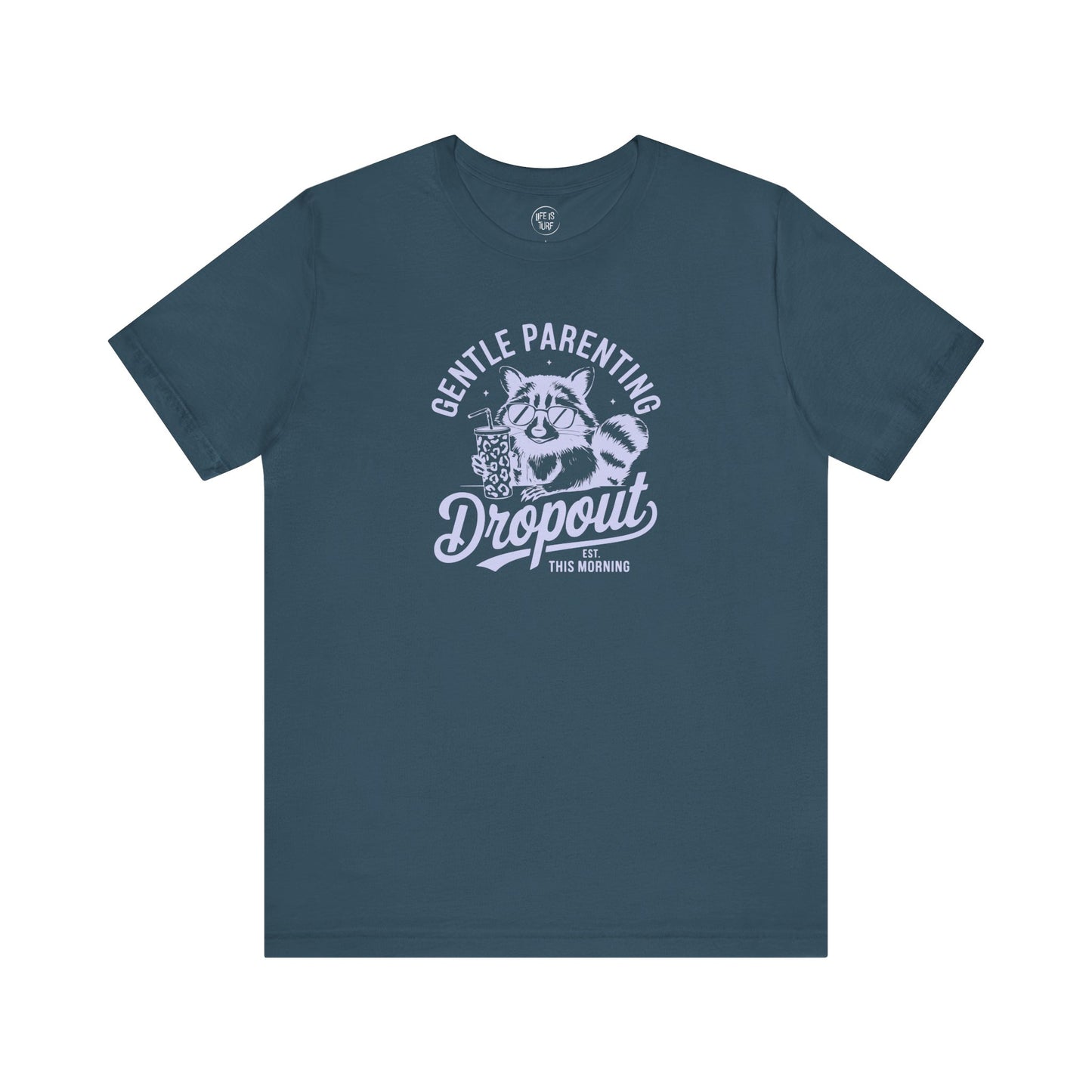 Gentle Parenting Dropout - Tee