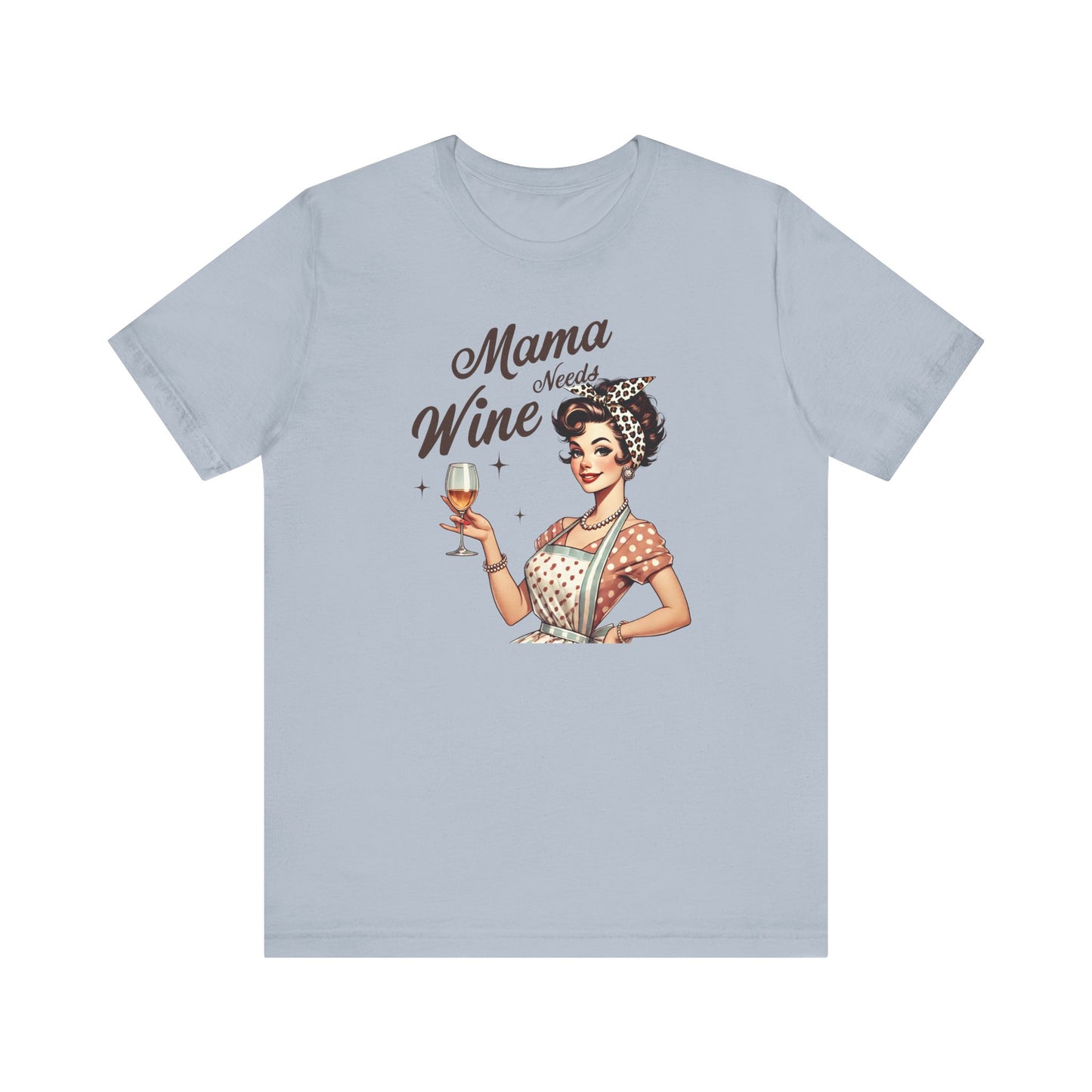 Mama Needs Wine - Tee