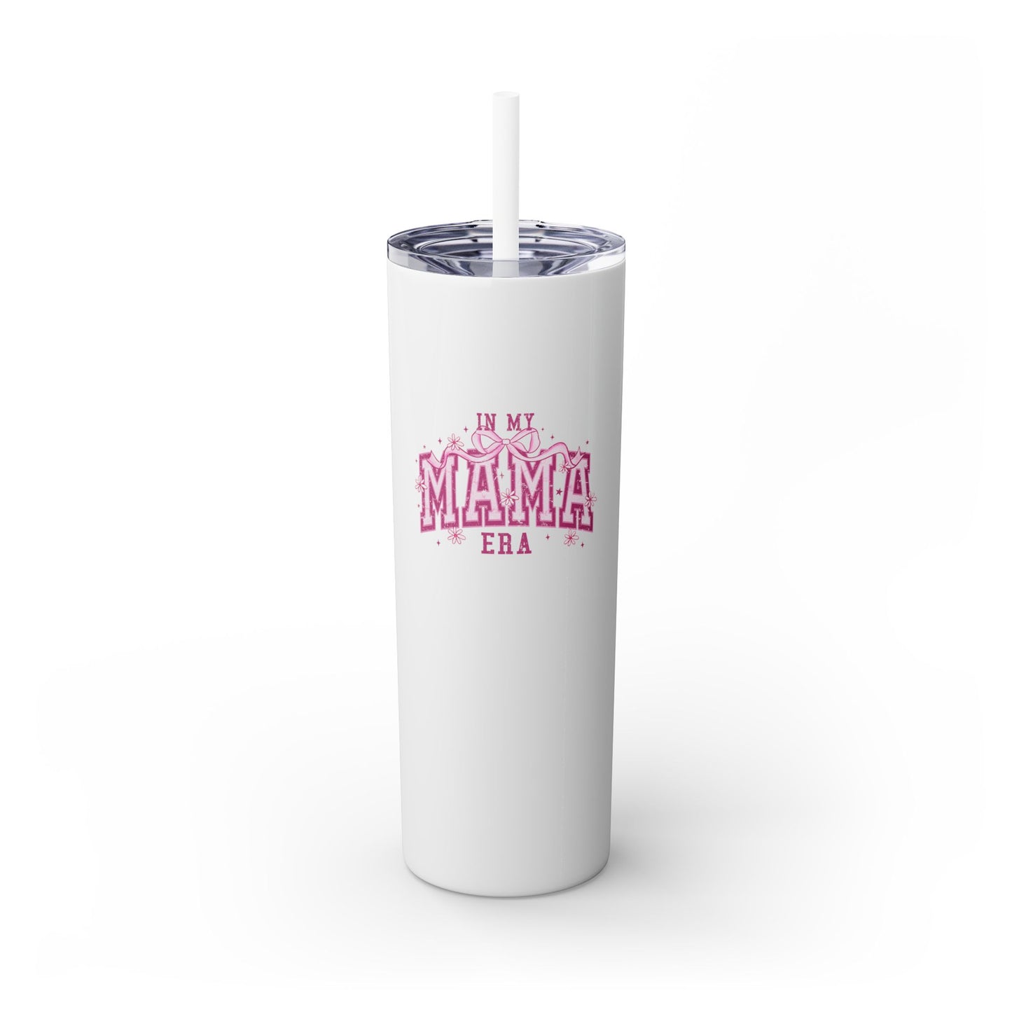 In My MAMA Era - Skinny Tumbler w/Straw