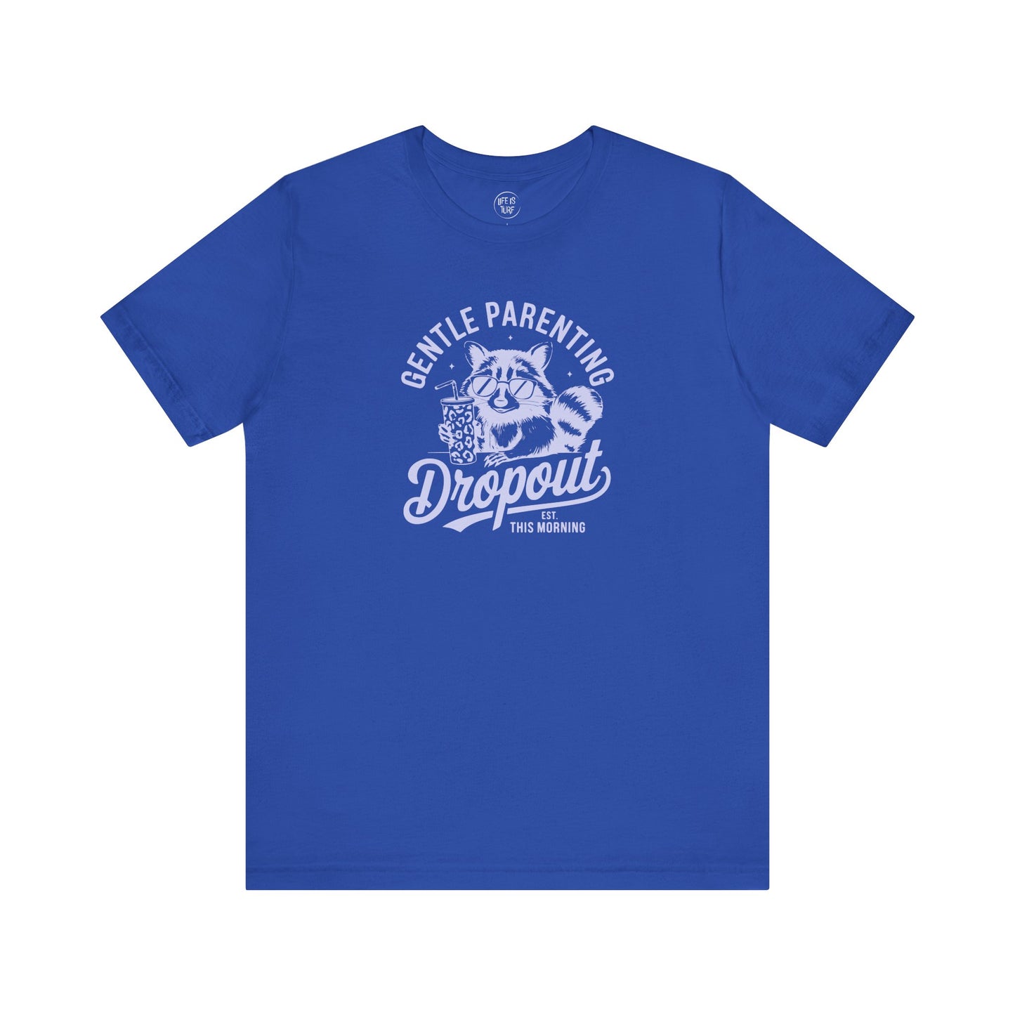 Gentle Parenting Dropout - Tee