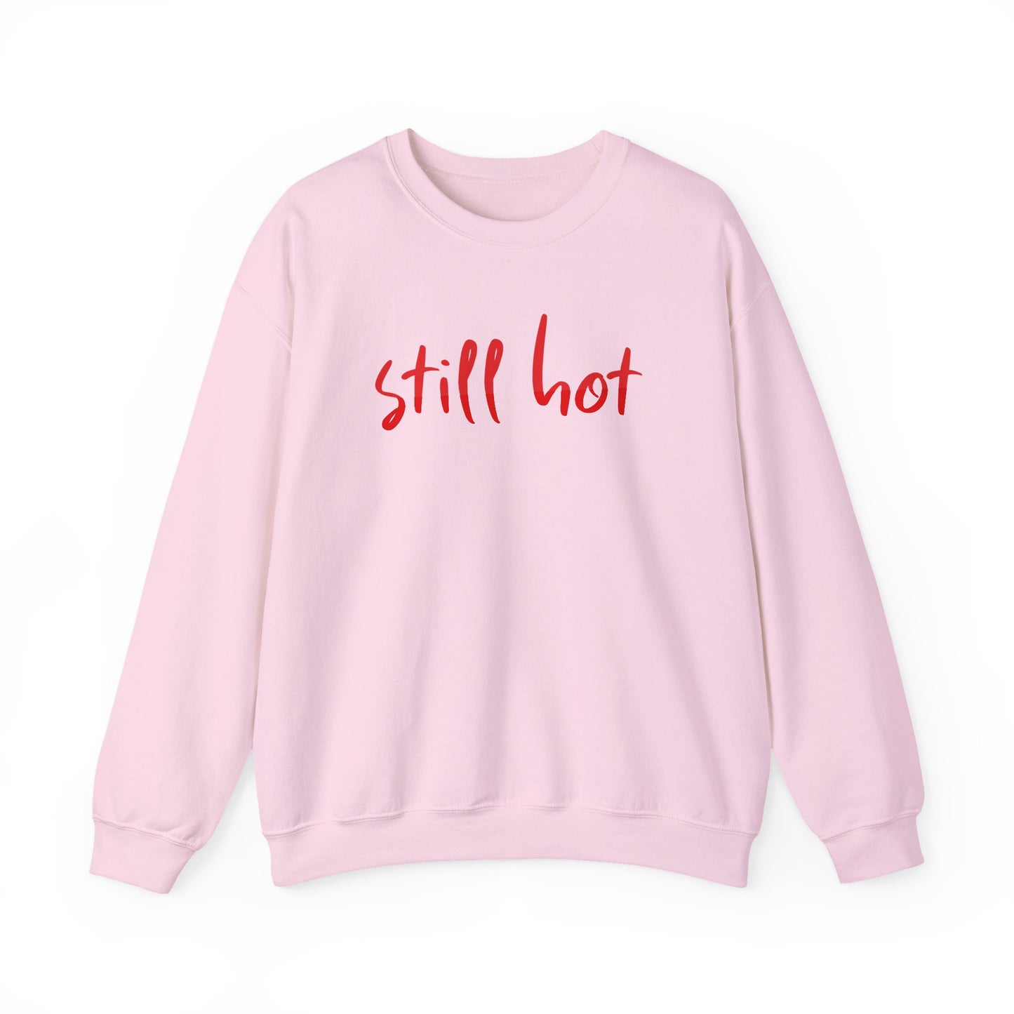 Still Hot - Sweatshirt