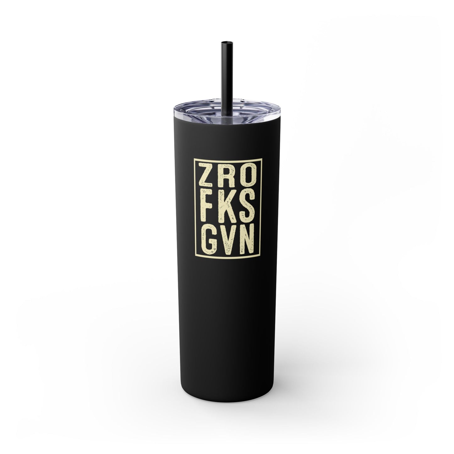 ZRO FKS GVN - 20oz Skinny Tumbler w/Straw