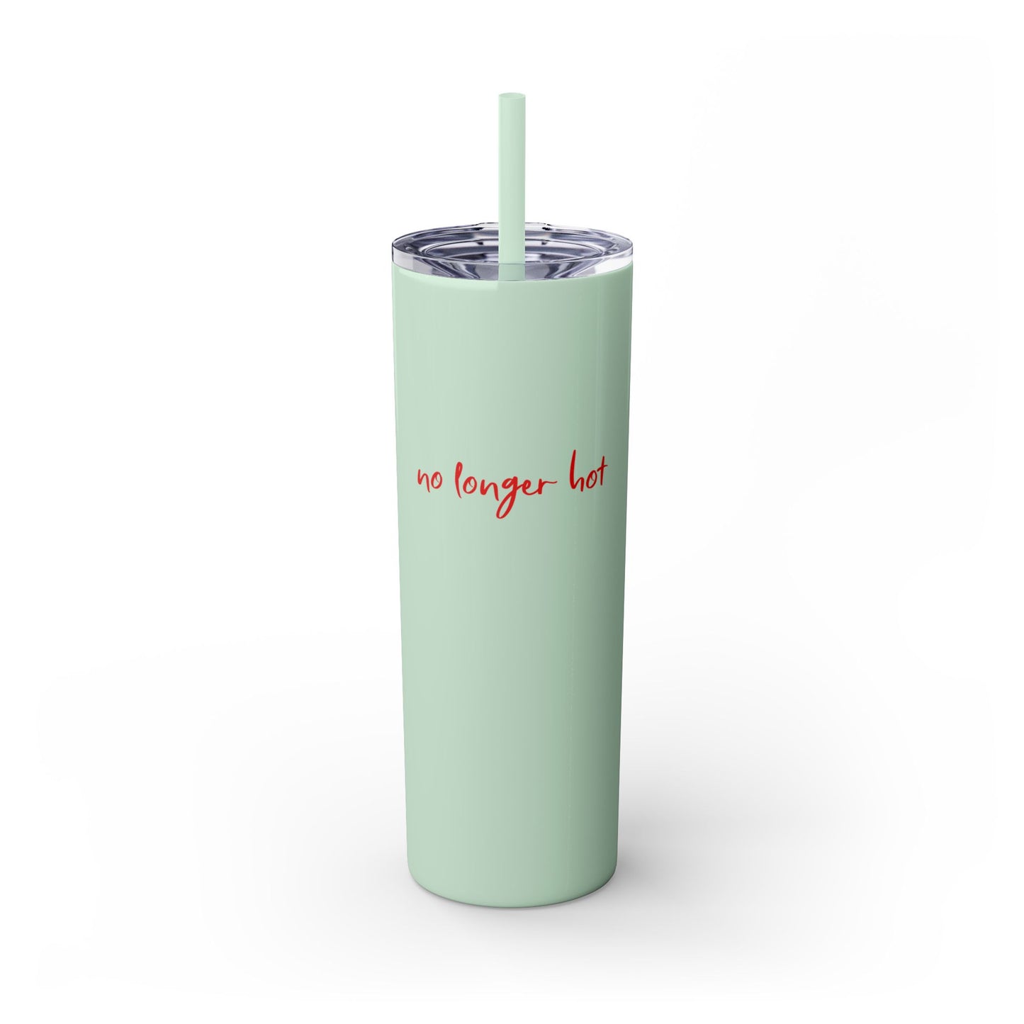 No Longer Hot - Skinny Tumbler w/Straw