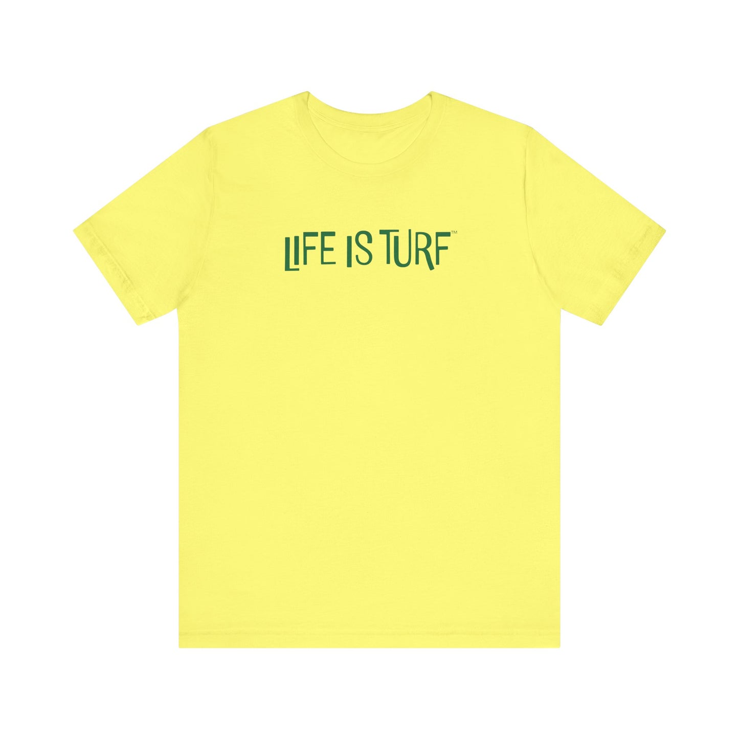 Life is Turf - Tee