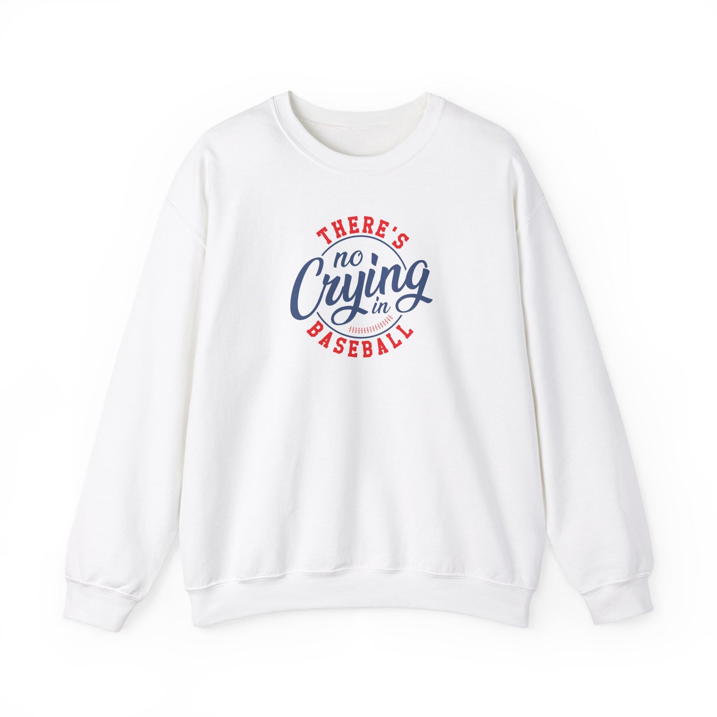 There's No Crying in Baseball - Sweatshirt