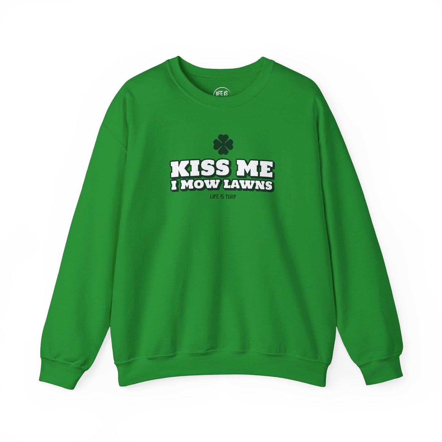 Kiss Me I Mow Lawns - Sweatshirt