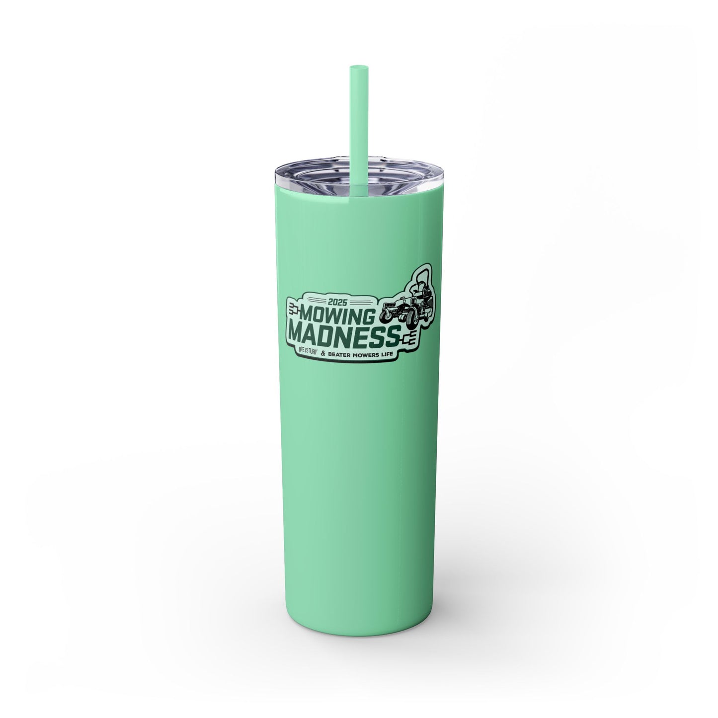 Mowing Madness - Skinny Tumbler w/Straw