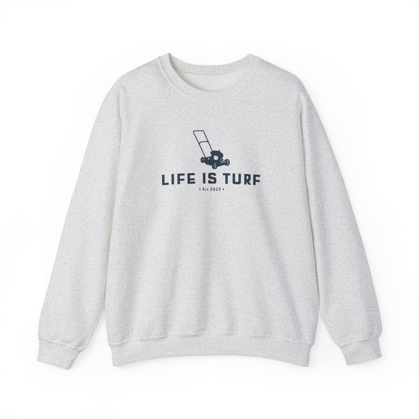 Life is Turf Mower - Sweatshirt