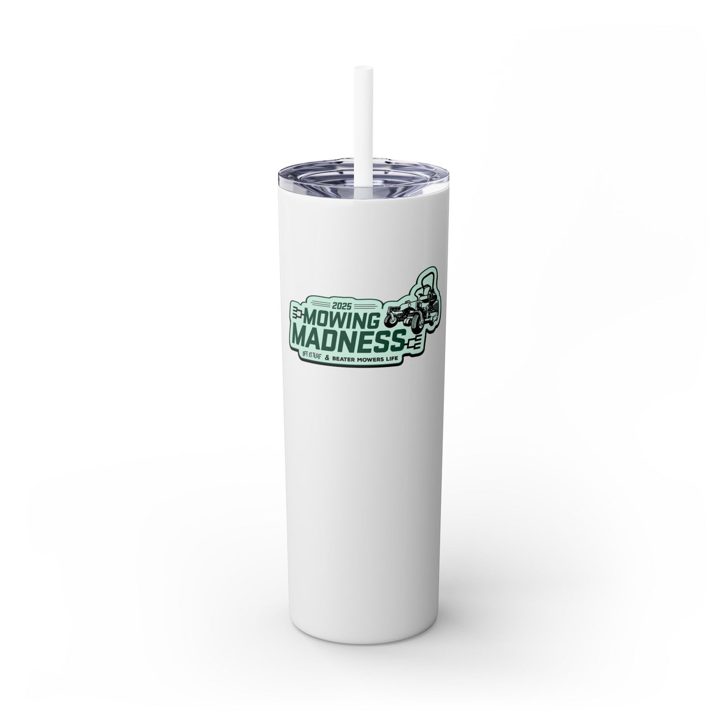 Mowing Madness - Skinny Tumbler w/Straw