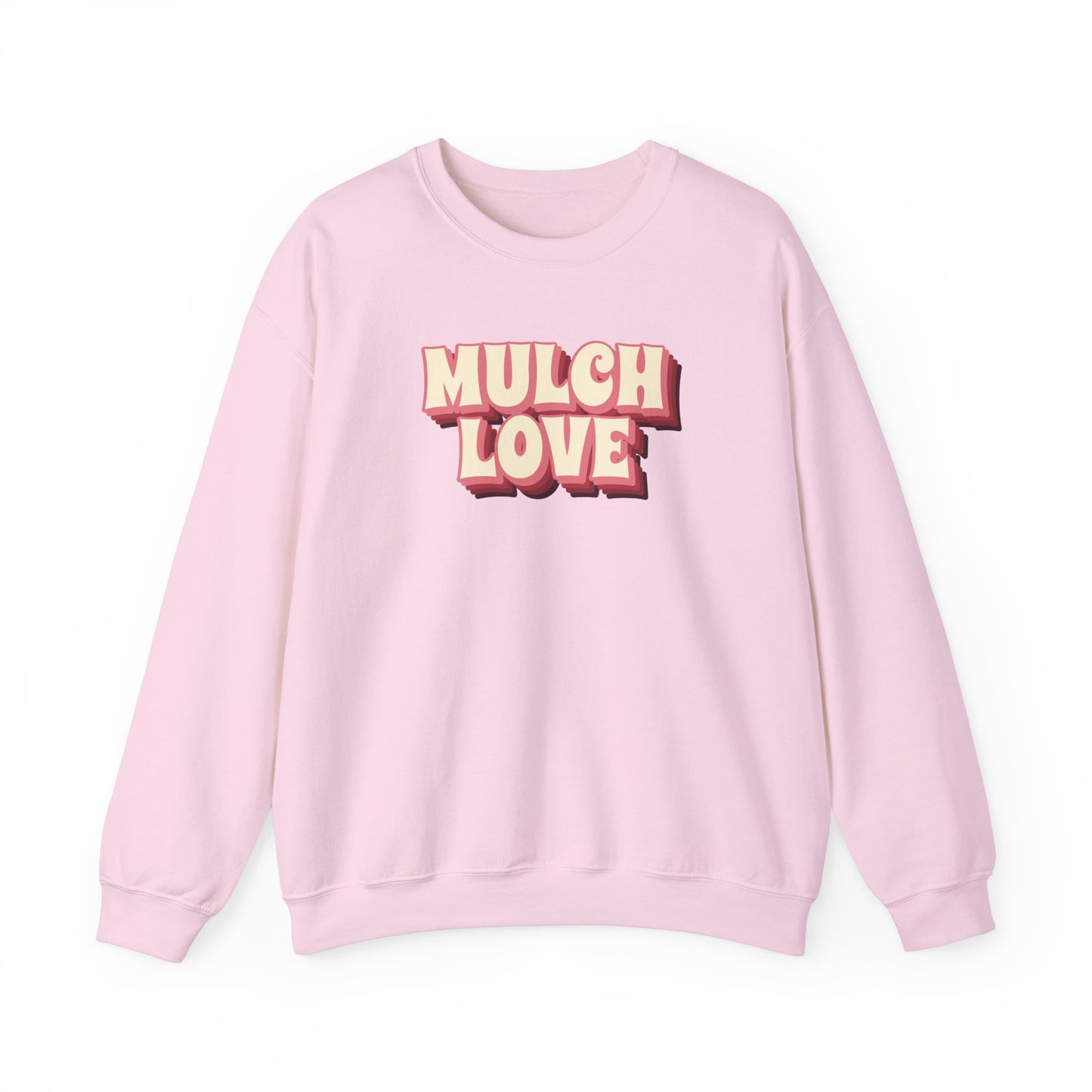 Mulch Love - Sweatshirt