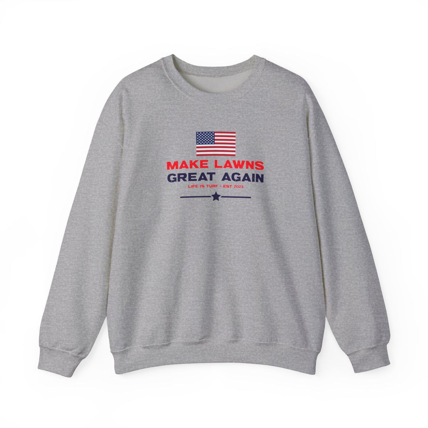 Make Lawns Great Again - Sweatshirt