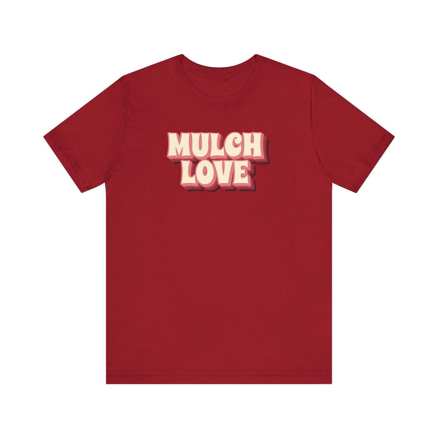 Mulch Love - Tee