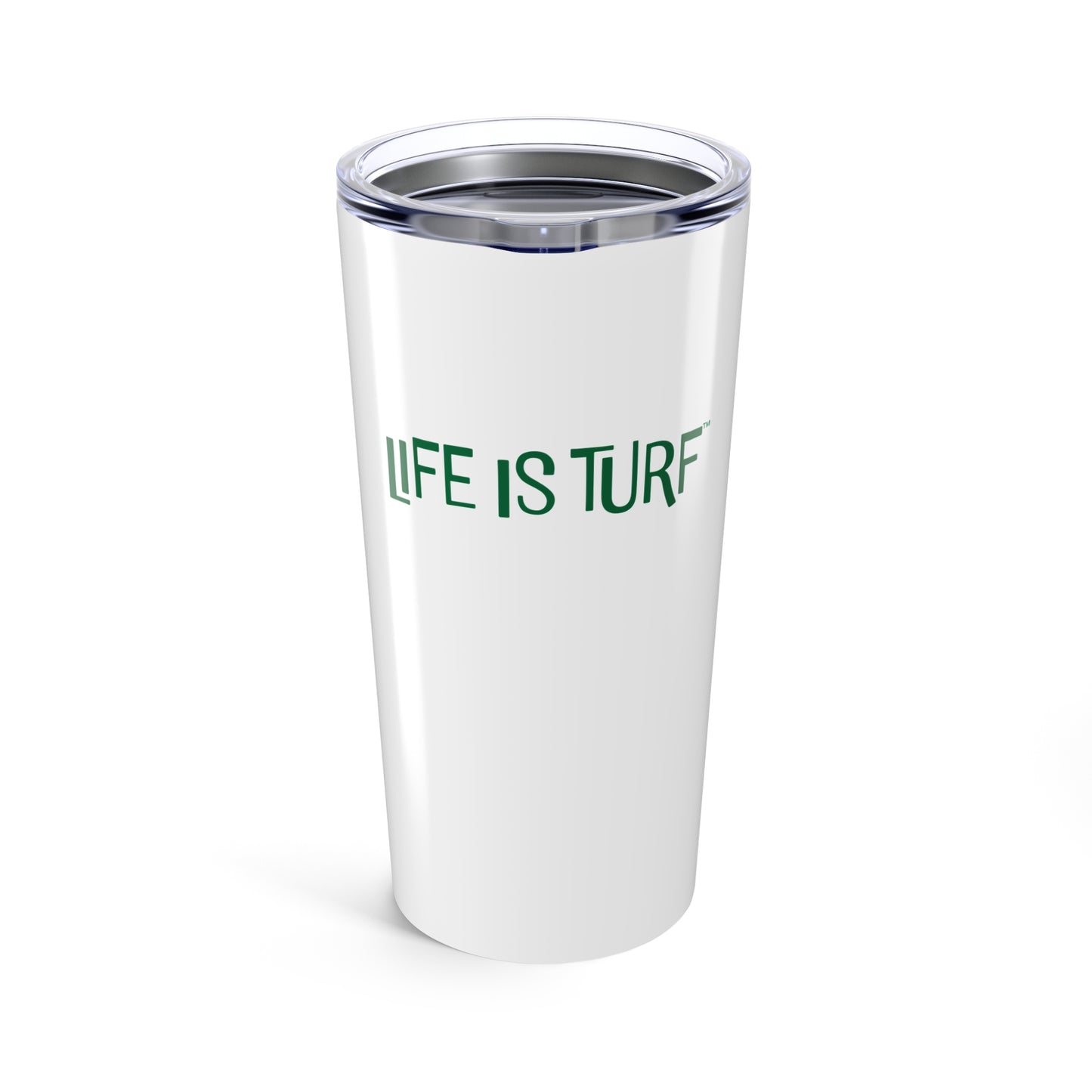 Life is Turf - 20oz Tumbler