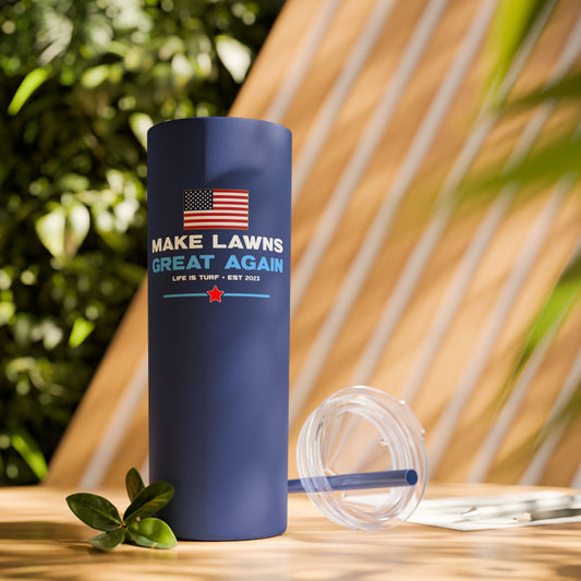 Make Lawns Great Again - 20oz Skinny Tumbler w/Straw