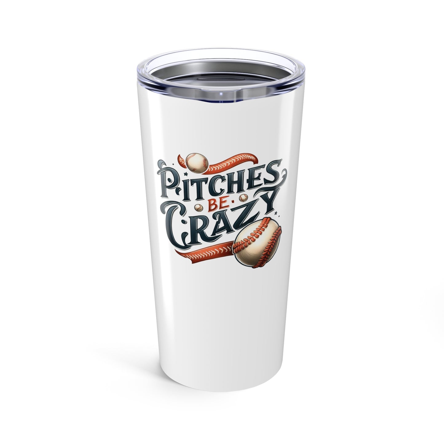 Pitches Be Crazy - 20oz Tumbler